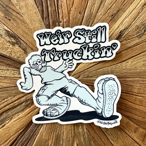 "Weir Still Truckin'" vinyl sticker