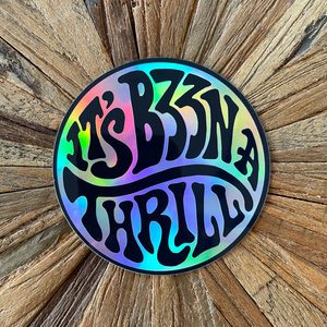 "It's Been a Thrill" Holographic Sticker
